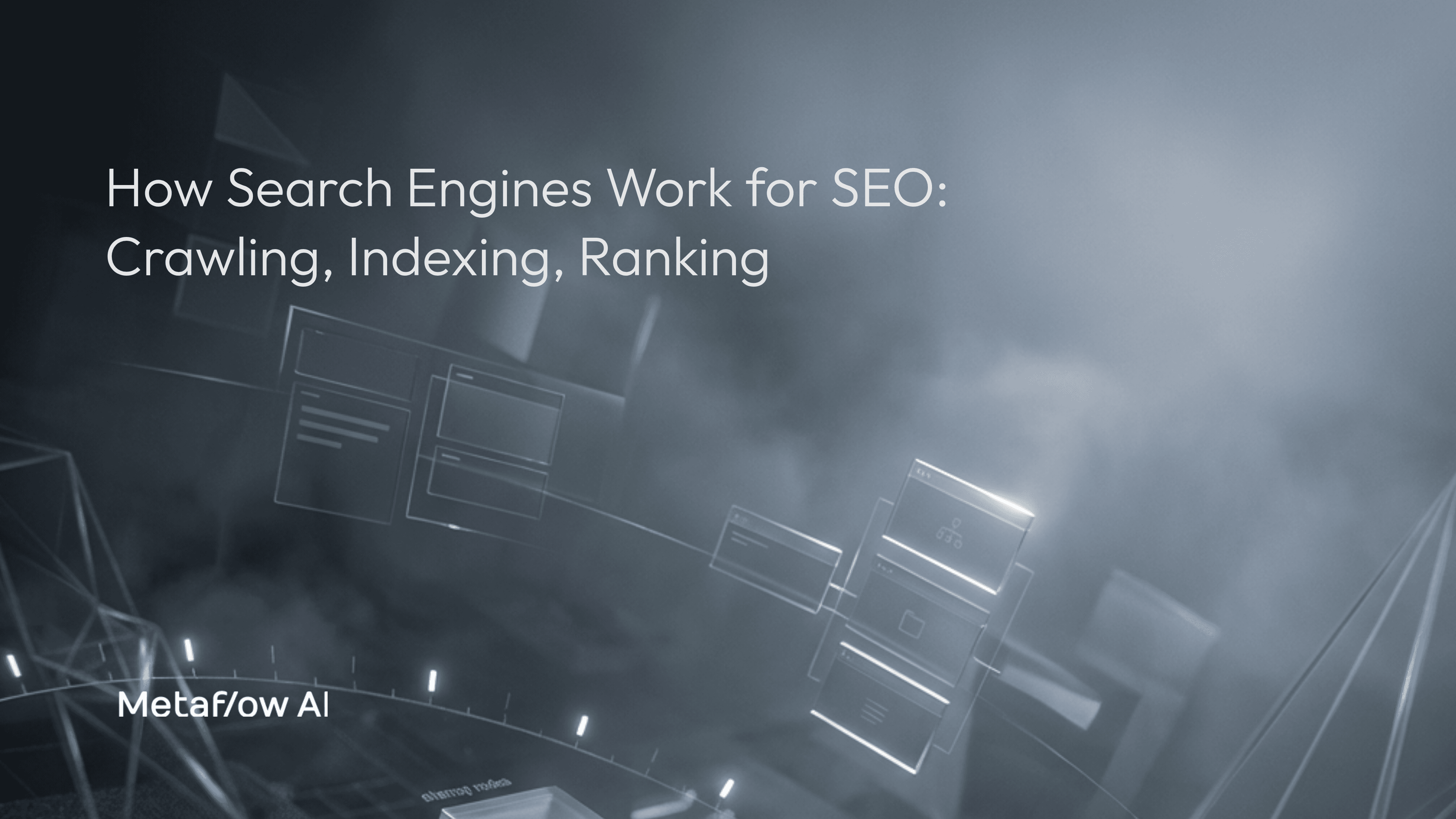 Cover Image for How Search Engines Work for SEO: Crawling, Indexing, Ranking